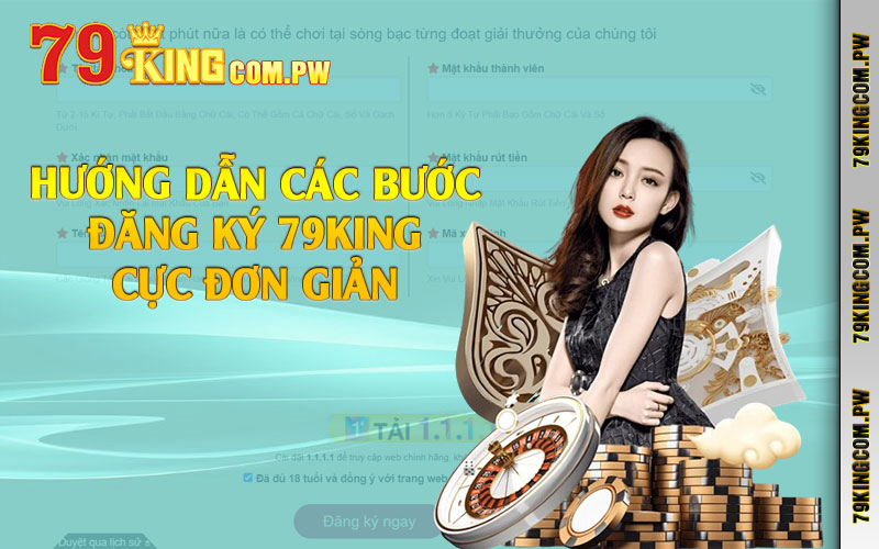 Hướng dẫn các bước đăng ký 79king cực đơn giản Hướng dẫn các bước đăng ký 79king cực đơn giản